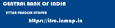 CENTRAL BANK OF INDIA  UTTAR PRADESH SITAPUR    ifsc code
